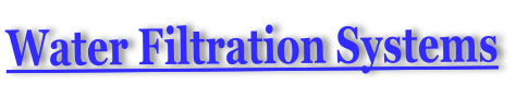 Water Filtration Systems