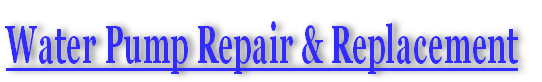 Water Pump Repair & Replacement